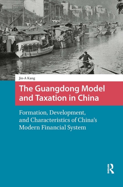 The Guangdong Model and Taxation in China - Formation, Development, and Characteristics of China's Modern Financial System