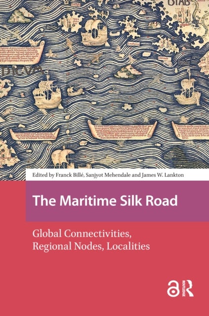The Maritime Silk Road - Global Connectivities, Regional Nodes, Localities