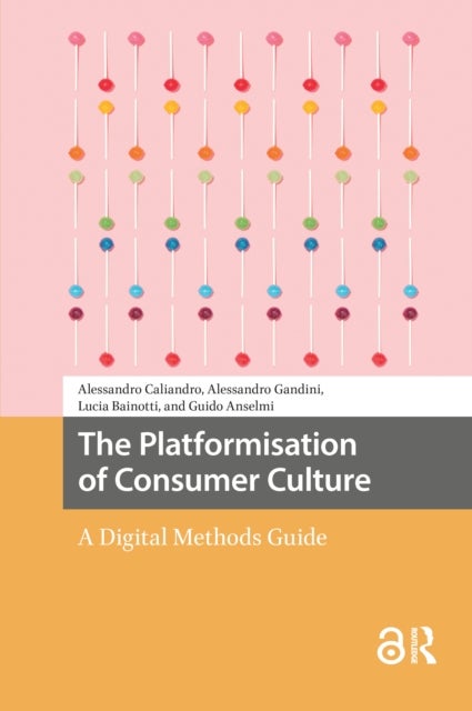 The Platformisation of Consumer Culture - A Digital Methods Guide
