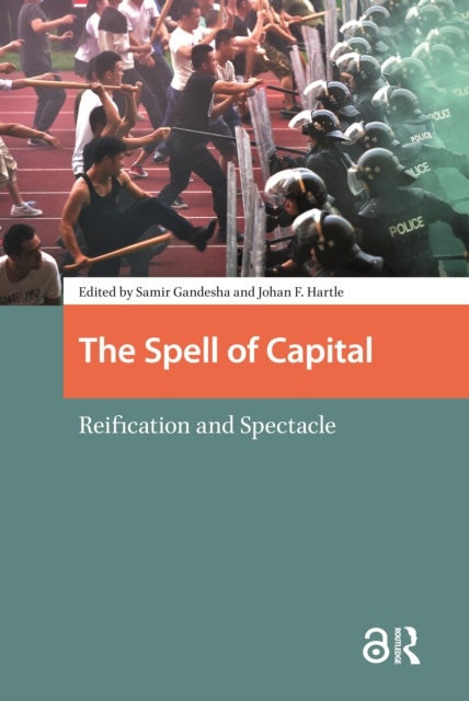 The Spell of Capital - Reification and Spectacle