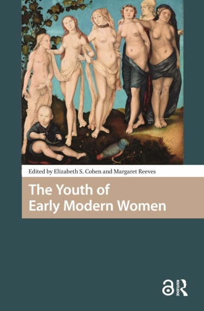 The Youth of Early Modern Women