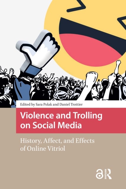 Violence and Trolling on Social Media - History, Affect, and Effects of Online Vitriol