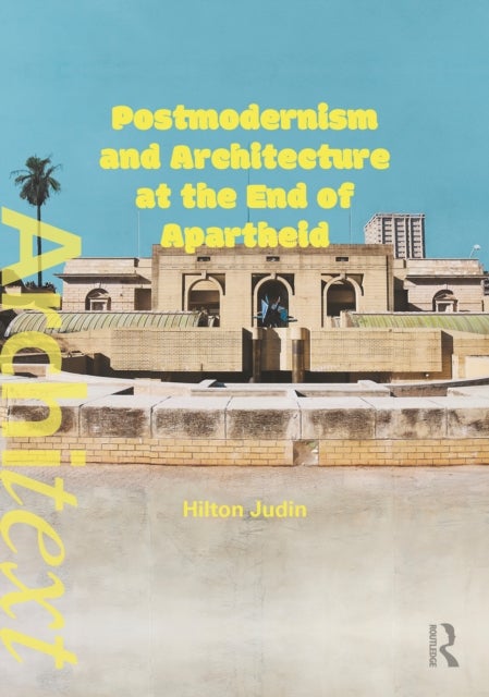 Postmodernism and Architecture at the End of Apartheid