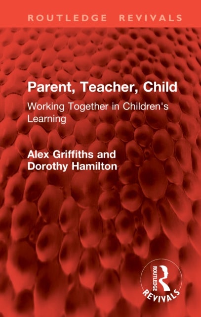 Parent, Teacher, Child - Working Together in Children's Learning