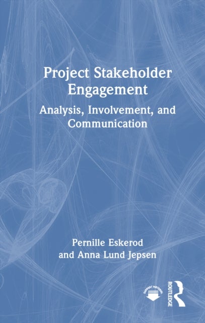 Project Stakeholder Engagement - Analysis, Involvement, and Communication