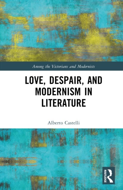 Love, Despair, and Modernism in Literature