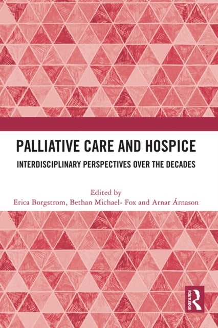 Palliative Care and Hospice - Interdisciplinary Perspectives over the Decades