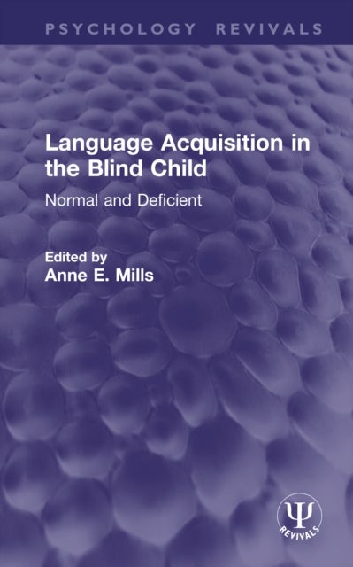 Language Acquisition in the Blind Child - Normal and Deficient