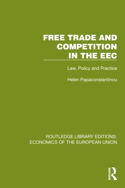 Free Trade and Competition in the EEC - Law, Policy and Practice