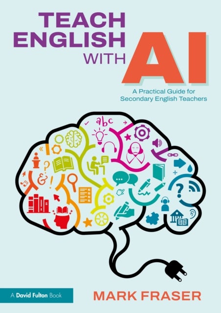 Teach English with AI - A Practical Guide for Secondary English Teachers