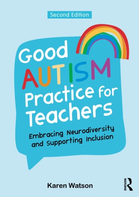 Good Autism Practice for Teachers - Embracing Neurodiversity and Supporting Inclusion