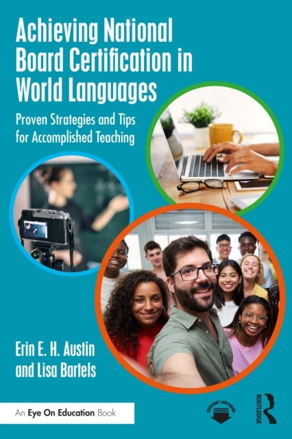 Achieving National Board Certification in World Languages - Proven Strategies and Tips for Accomplished Teaching