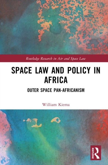 Space Law and Policy in Africa - Outer Space Pan-Africanism