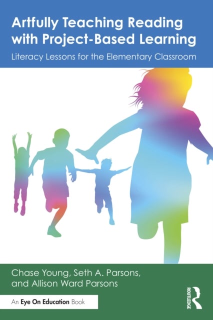 Artfully Teaching Reading with Project-Based Learning - Literacy Lessons for the Elementary Classroom
