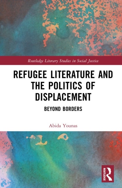 Refugee Literature and the Politics of Displacement - Beyond Borders