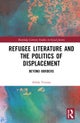 Refugee Literature and the Politics of Displacement