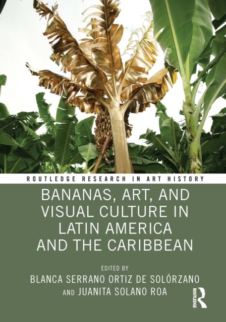 Bananas, Art, and Visual Culture in Latin America and the Caribbean
