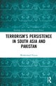 Terrorism’s Persistence in South Asia and Pakistan