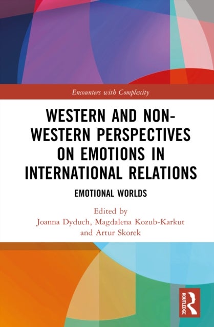 Western and Non-Western Perspectives on Emotions in International Relations - Emotional Worlds