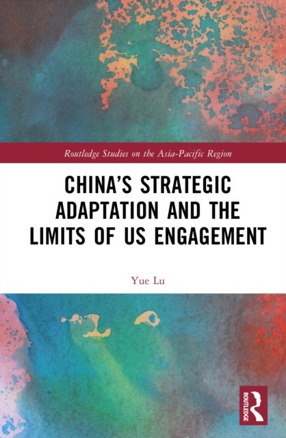 China’s Strategic Adaptation and the Limits of US Engagement