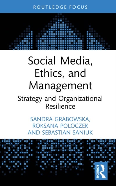 Social Media, Ethics, and Management - Strategy and Organizational Resilience