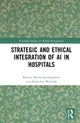 Strategic and Ethical Integration of AI in Hospitals