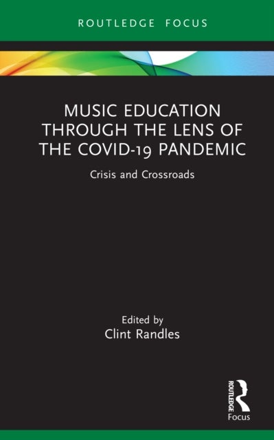 Music Education through the Lens of the COVID-19 Pandemic - Crisis and Crossroads