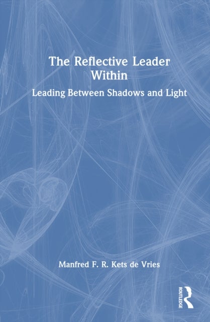 The Reflective Leader Within - Leading Between Shadows and Light