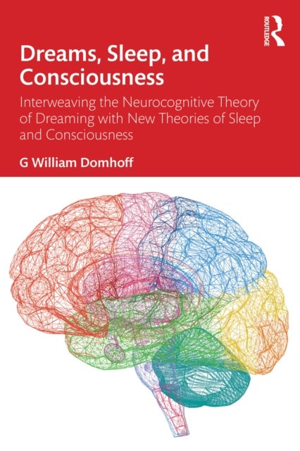 Dreams, Sleep, and Consciousness - Interweaving the Neurocognitive Theory of Dreaming with New Theories of Sleep and Consciousness