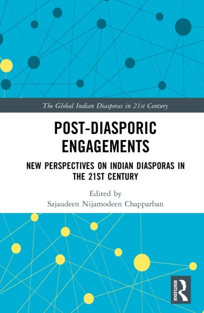 Post-Diasporic Engagements - New Perspectives on Indian Diasporas in the 21st Century