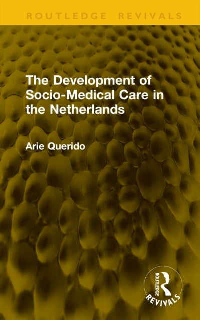 The Development of Socio-Medical Care in the Netherlands