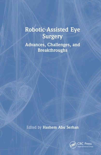 Robotic-Assisted Eye Surgery - Advances, Challenges, and Breakthroughs
