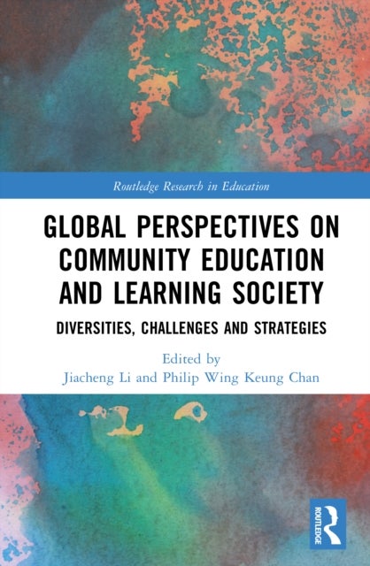 Global Perspectives on Community Education and Learning Society - Diversities, Challenges and Strategies