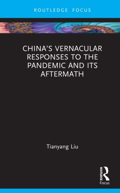 China’s Vernacular Responses to the Pandemic and Its Aftermath