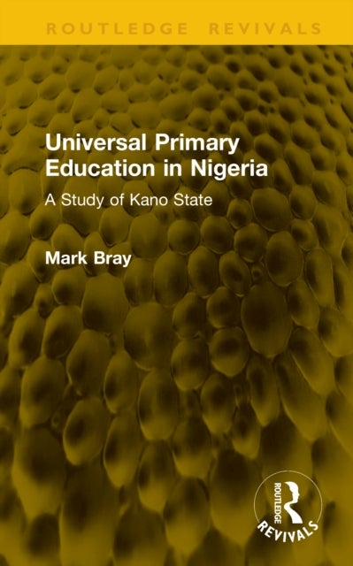 Universal Primary Education in Nigeria - A Study of Kano State
