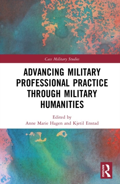 Advancing Military Professional Practice through Military Humanities