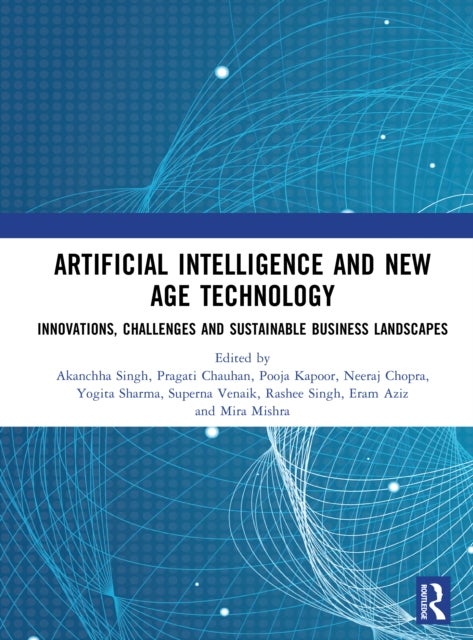 Artificial Intelligence and New Age Technology - Innovations, Challenges and Sustainable Business Landscapes