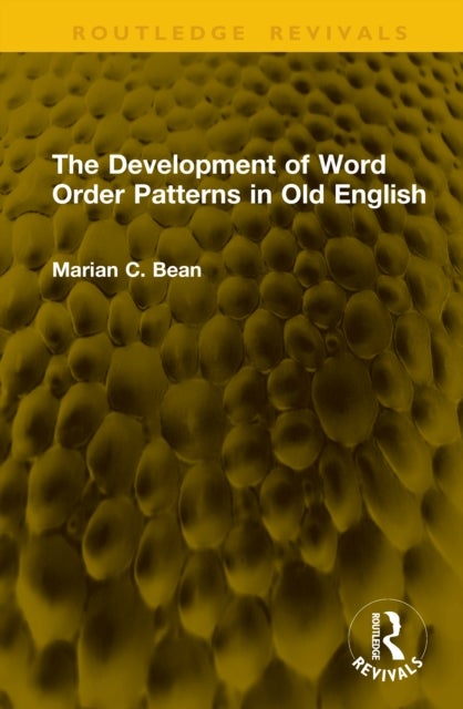 The Development of Word Order Patterns in Old English