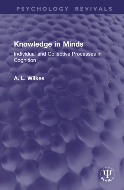 Knowledge in Minds - Individual and Collective Processes in Cognition