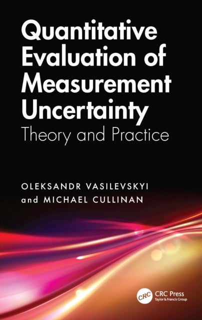 Quantitative Evaluation of Measurement Uncertainty - Theory and Practice