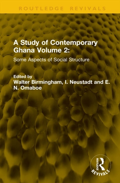 A Study of Contemporary Ghana Volume 2 - Some Aspects of Social Structure