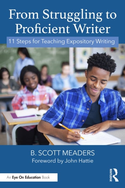From Struggling to Proficient Writer - 11 Steps for Teaching Expository Writing