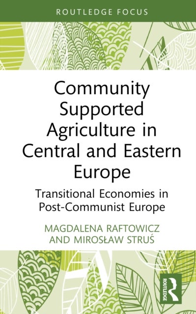 Community-Supported Agriculture in Central and Eastern Europe - Transitional Economies in Post-Communist Europe