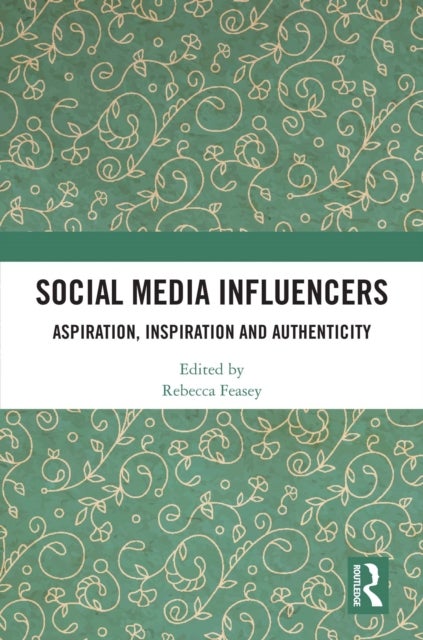 Social Media Influencers - Aspiration, Inspiration and Authenticity