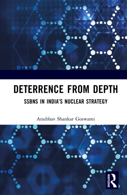 Deterrence from Depth - SSBNs in India’s Nuclear Strategy