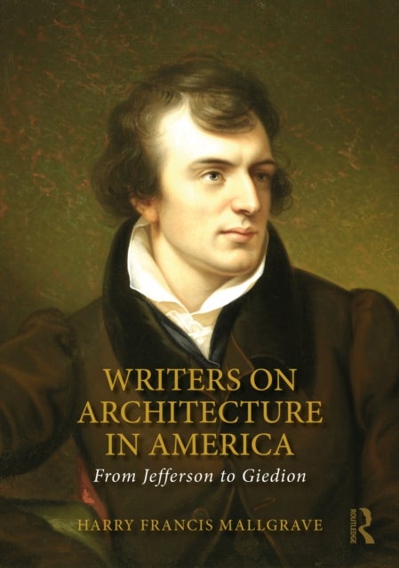 Writers on Architecture in America - From Jefferson to Giedion