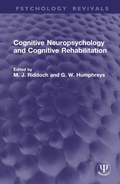 Cognitive Neuropsychology and Cognitive Rehabilitation