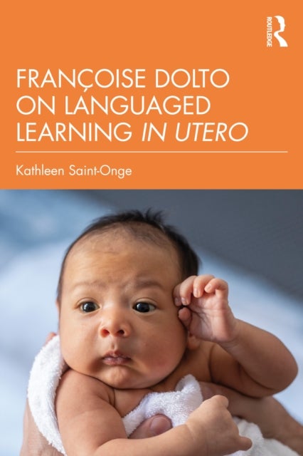 Francoise Dolto on Languaged Learning in Utero