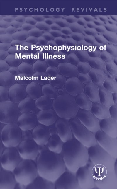 The Psychophysiology of Mental Illness