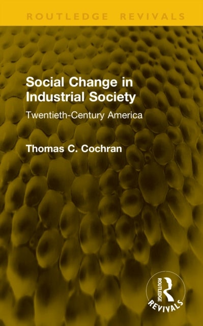 Social Change in Industrial Society - Twentieth-Century America
